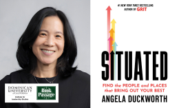 Angela Duckworth headshot and book cover of Situated. Logo for Dominican University of California and Book Passage.