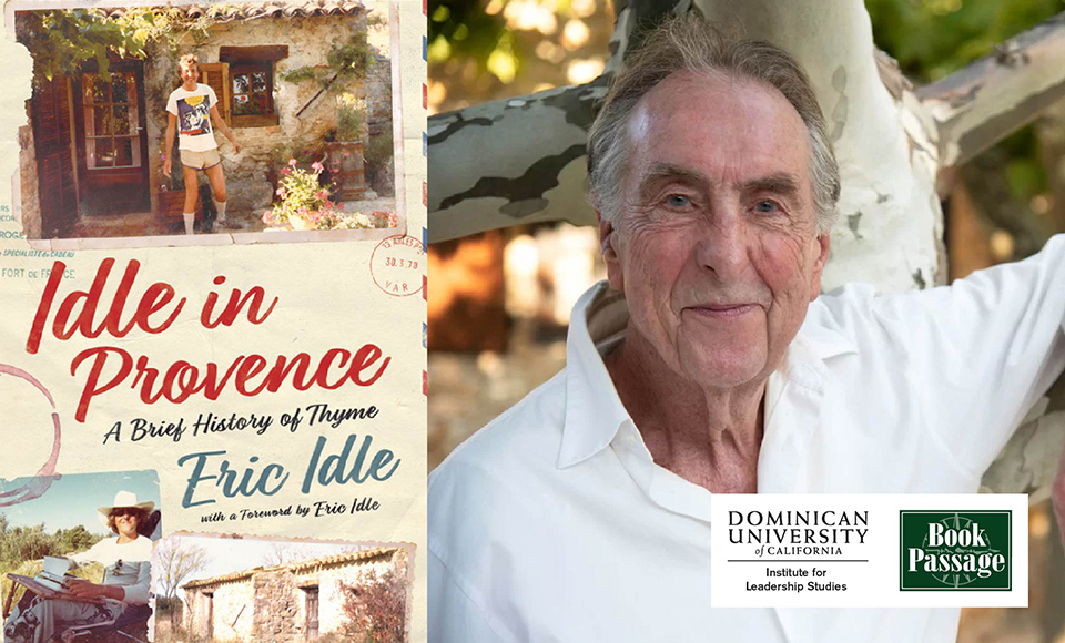 Eric Idle headshot, Idle in Provence book cover, Dominican University of California and Book Passage logos.